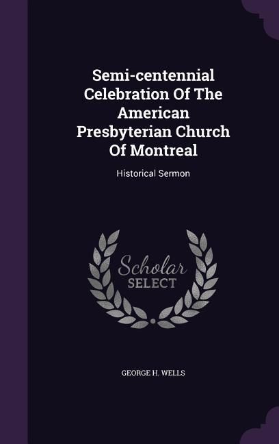 Produktbild: Semi-centennial Celebration Of The American Presbyterian Church Of Montreal
