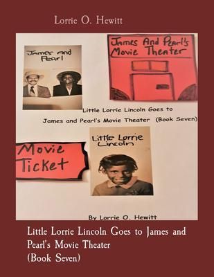 Produktbild: Little Lorrie Lincoln Goes to James and Pearl's Movie Theater (Book Seven)