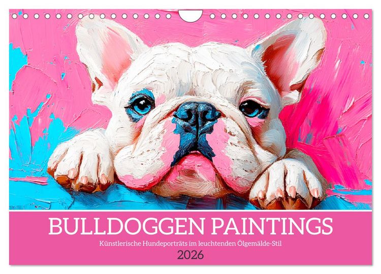 Produktbild: Bulldoggen Paintings. K&uuml;nstlerische Hundeportr&auml;ts im leuchtenden &Ouml;lgem&auml;lde-Stil (Wandkalender 2026 DIN A4 quer), CALVENDO Monatskalender