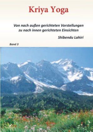 Produktbild: Band 3 - Kriya Yoga - Von nach aussen gerichteten Vorstellungen zu nach innen gerichteten Einsichten