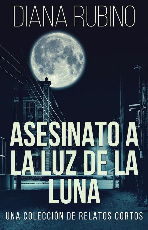 Produktbild: Asesinato A La Luz De La Luna - Una Colecci&oacute;n De Relatos Cortos