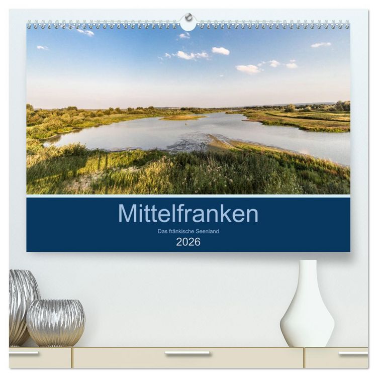 Produktbild: Mittelfranken - Das fr&auml;nkische Seenland (hochwertiger Premium Wandkalender 2026 DIN A2 quer), Kunstdruck in Hochglanz
