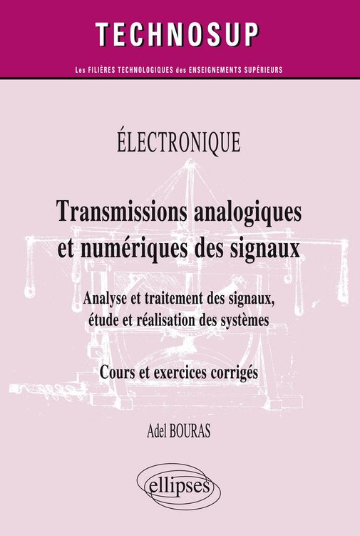 Produktbild: ELECTRONIQUE - Transmissions analogique et num&eacute;rique des signaux - Analyse et traitement des signaux, &eacute;tude et r&eacute;alisation des syst&egrave;mes (Niveau B)