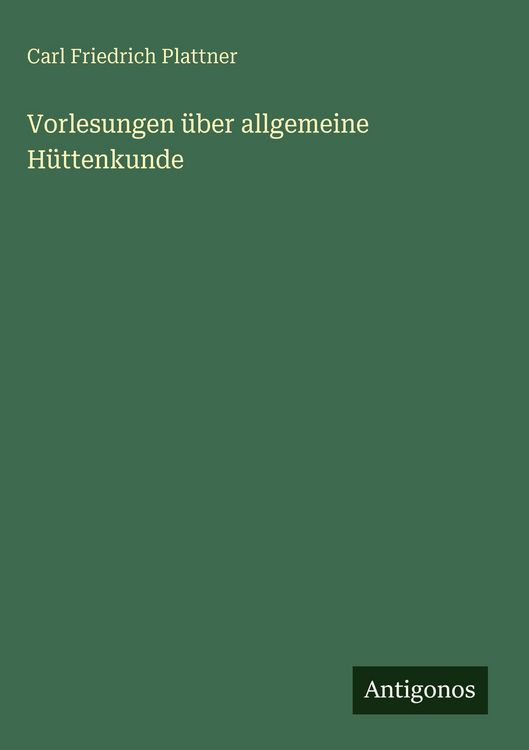 Produktbild: Vorlesungen &uuml;ber allgemeine H&uuml;ttenkunde
