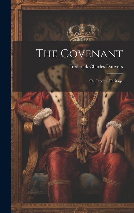 Produktbild: The Covenant; Or, Jacob's Heritage