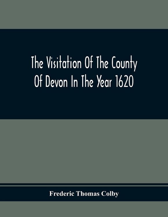 Produktbild: The Visitation Of The County Of Devon In The Year 1620