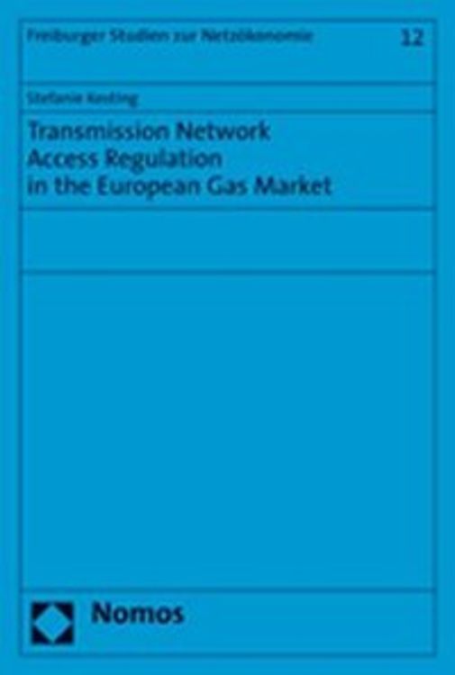 Produktbild: Transmission Network Access Regulation in the European Gas Market