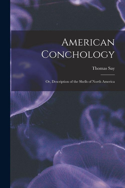 Produktbild: American Conchology; Or, Description of the Shells of North America