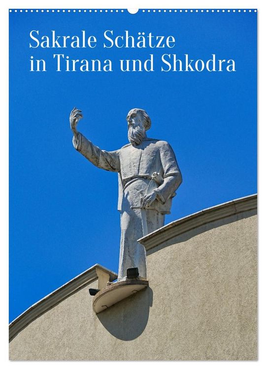 Produktbild: Sakrale Sch&auml;tze in Tirana und Shkodra (Wandkalender 2027 DIN A2 hoch), CALVENDO Monatskalender