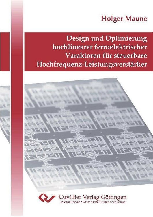 Produktbild: Design und Optimierung hochlinearer ferroelektrischer Varaktoren f&uuml;r steuerbare Hochfrequenz-Leistungsverst&auml;rker