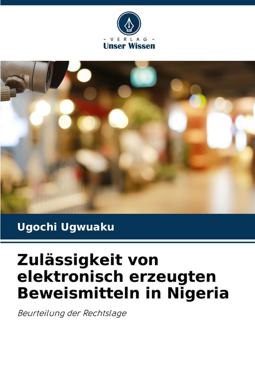 Produktbild: Zul&auml;ssigkeit von elektronisch erzeugten Beweismitteln in Nigeria