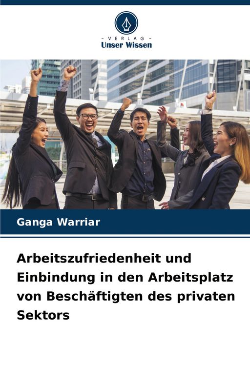 Produktbild: Arbeitszufriedenheit und Einbindung in den Arbeitsplatz von Besch&auml;ftigten des privaten Sektors