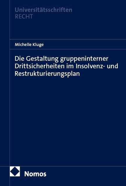 Produktbild: Die Gestaltung gruppeninterner Drittsicherheiten im Insolvenz- und Restrukturierungsplan