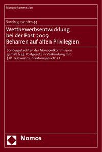 Produktbild: Sondergutachten 44. Wettbewerbsentwicklung bei der Post 2005: Beharren auf alten Privilegien