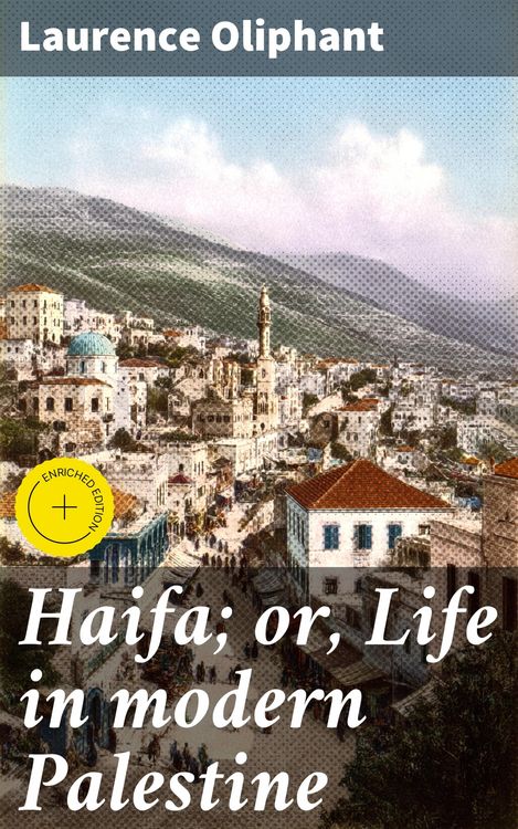 Produktbild: Haifa; or, Life in modern Palestine