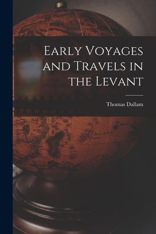 Produktbild: Early Voyages and Travels in the Levant