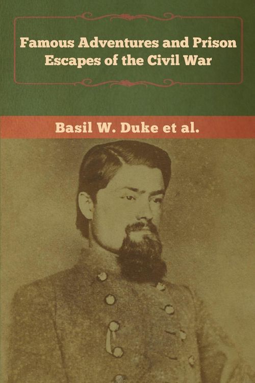 Produktbild: Famous Adventures and Prison Escapes of the Civil War