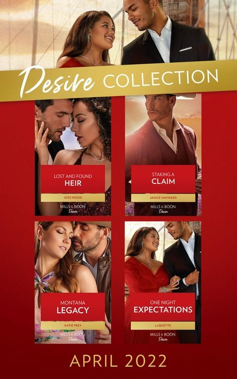 Produktbild: The Desire Collection April 2022: Staking a Claim (Texas Cattleman's Club: Ranchers and Rivals) / Lost and Found Heir / Montana Legacy / One Night Exp
