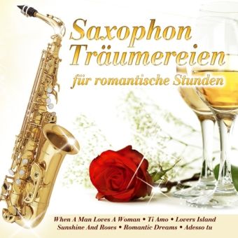 Produktbild: Saxophon Tr&auml;umereien f&uuml;r romantische Stunden