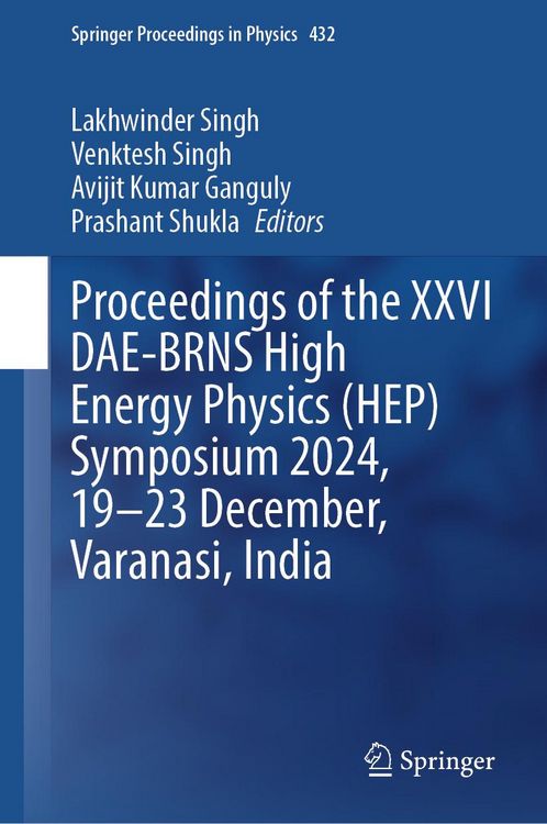 Produktbild: Proceedings of the XXVI DAE-BRNS High Energy Physics (HEP) Symposium 2024, 19-23 December, Varanasi, India