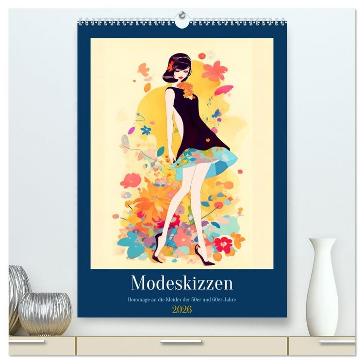 Produktbild: Modeskizzen - Hommage an die Kleider der 50er und 60er Jahre (hochwertiger Premium Wandkalender 2026 DIN A2 hoch), Kunstdruck in Hochglanz