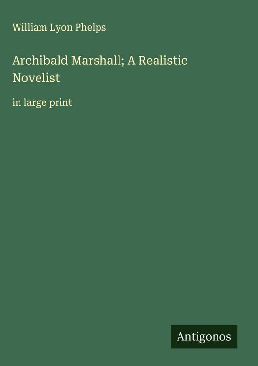 Produktbild: Archibald Marshall; A Realistic Novelist&nbsp;