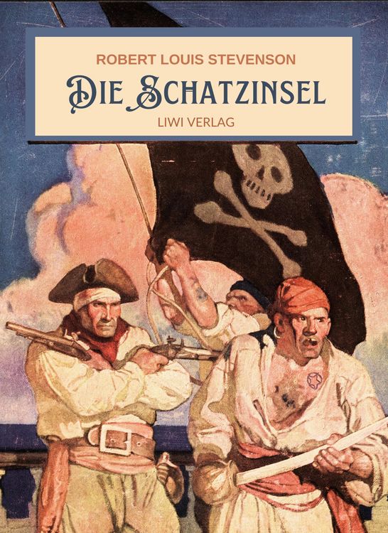Produktbild: Robert Louis Stevenson: Die Schatzinsel. Vollst&auml;ndige Neuausgabe