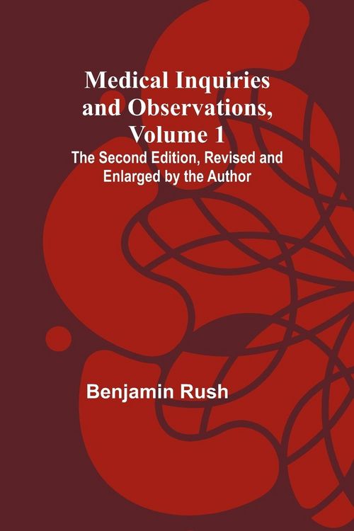 Produktbild: Medical Inquiries and Observations, Vol. 1; The Second Edition, Revised and Enlarged by the Author