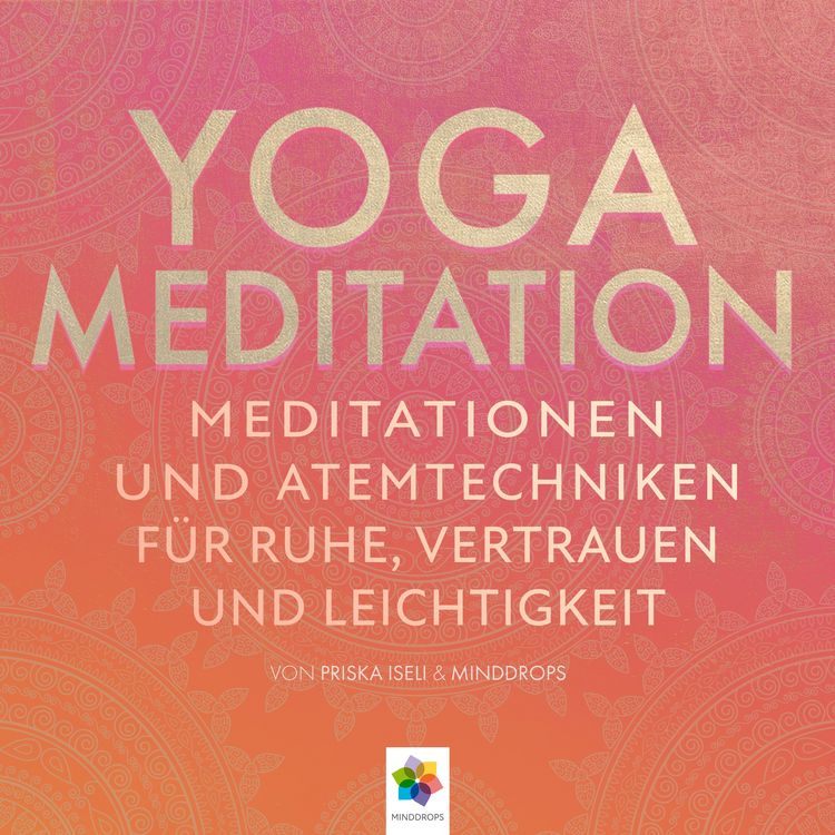 Produktbild: Yoga Meditation * Meditationen und Atemtechniken für Ruhe, Vertrauen und Leichtigkeit