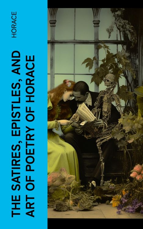 Produktbild: The Satires, Epistles, and Art of Poetry of Horace