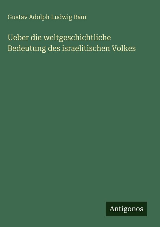 Produktbild: Ueber die weltgeschichtliche Bedeutung des israelitischen Volkes