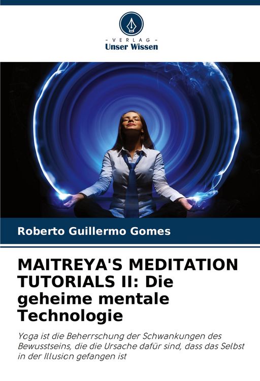 Produktbild: MAITREYA'S MEDITATION TUTORIALS II: Die geheime mentale Technologie