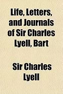 Produktbild: Life, Letters, and Journals of Sir Charles Lyell, Bart