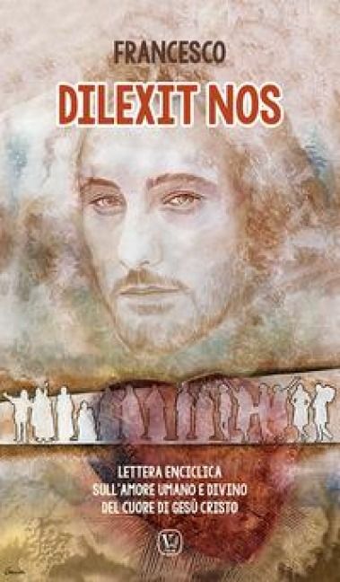 Produktbild: Dilexit nos. Lettera enciclica sull'amore umano e divino del cuore di Ges&ugrave; Cristo