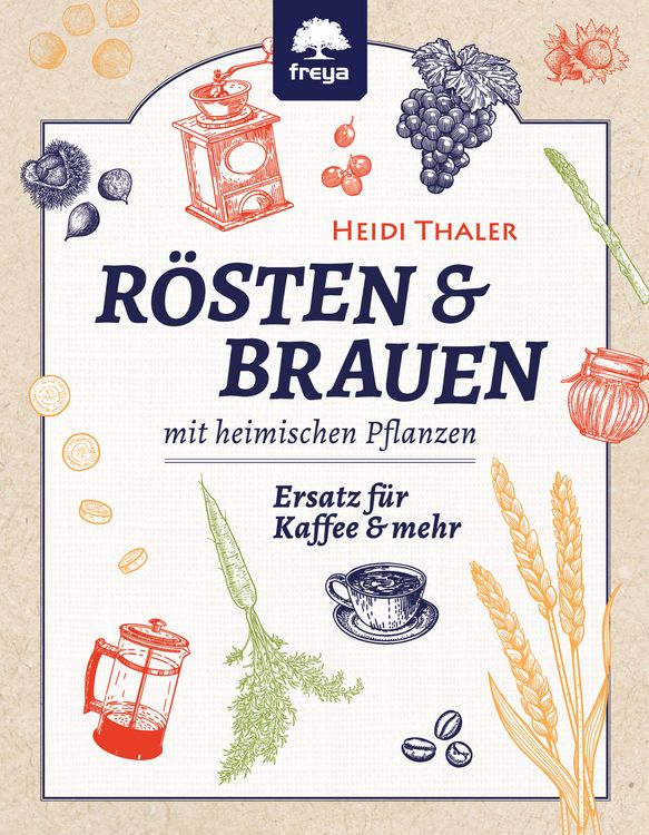 Produktbild: R&ouml;sten und Brauen mit heimischen Pflanzen