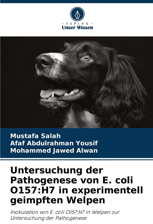 Produktbild: Untersuchung der Pathogenese von E. coli O157:H7 in experimentell geimpften Welpen