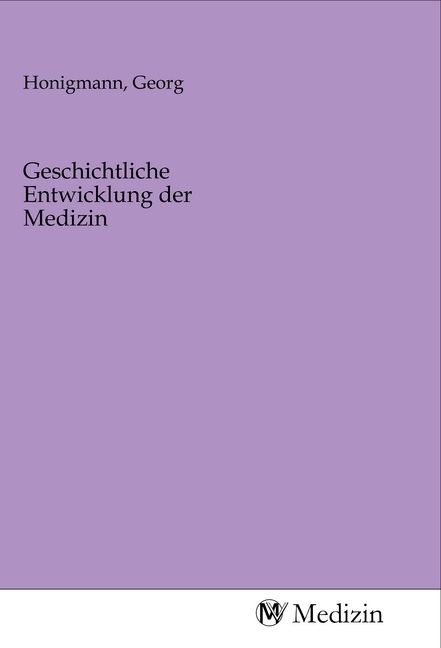 Produktbild: Geschichtliche Entwicklung der Medizin