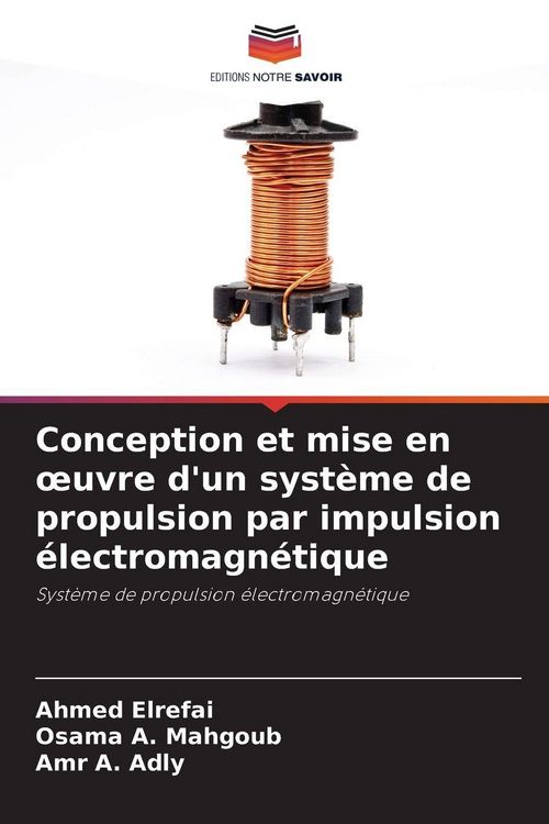 Produktbild: Conception et mise en oeuvre d'un syst&egrave;me de propulsion par impulsion &eacute;lectromagn&eacute;tique