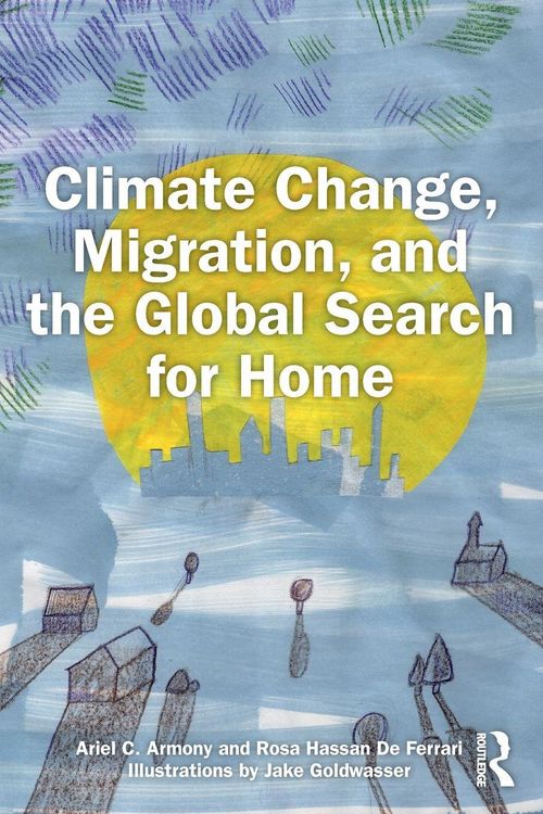 Produktbild: Climate Change, Migration, and the Global Search for Home