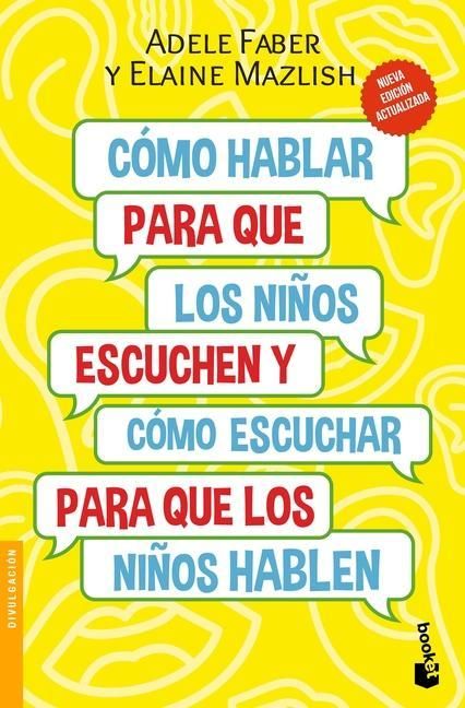 Produktbild: C&oacute;mo Hablar Para Que Los Ni&ntilde;os Escuchen: Y C&oacute;mo Escuchar Para Que Los Ni&ntilde;os Hablen (Nueva Edici&oacute;n) / How to Talk So Kids Will Listen & Listen So Kids
