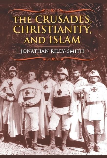 Produktbild: Riley-Smith, J: The Crusades, Christianity, and Islam
