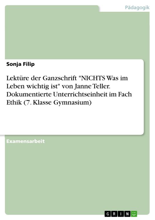 Produktbild: Lekt&uuml;re der Ganzschrift "NICHTS Was im Leben wichtig ist" von Janne Teller. Dokumentierte Unterrichtseinheit im Fach Ethik (7. Klasse Gymnasium)