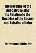 Produktbild: The Doctrine of the Apocalypse; And Its Relation to the Doctrine of the Gospel and Epistles of John
