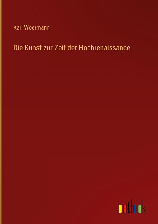 Produktbild: Die Kunst zur Zeit der Hochrenaissance
