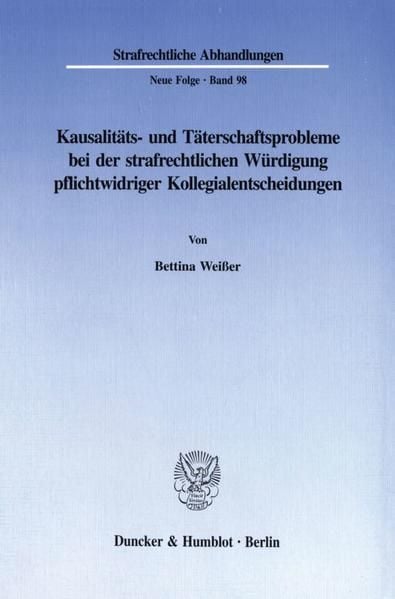 Produktbild: Kausalit&auml;ts- und T&auml;terschaftsprobleme bei der strafrechtlichen W&uuml;rdigung pflichtwidriger Kollegialentscheidungen.