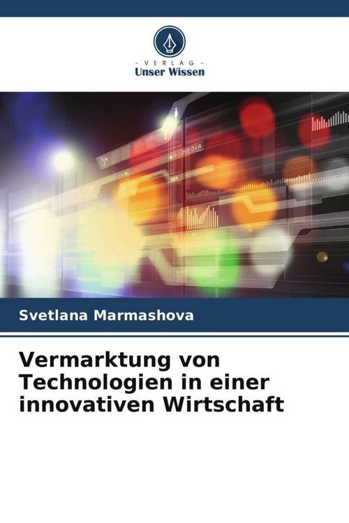 Produktbild: Vermarktung von Technologien in einer innovativen Wirtschaft