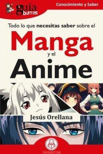 Produktbild: Gu&iacute;aBurros: Todo lo que necesitas saber sobre el Manga y el Anime