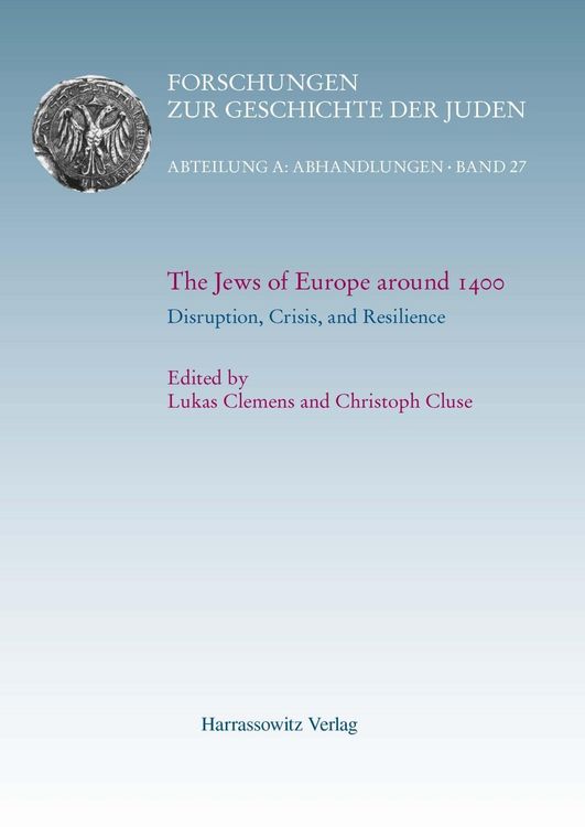 Produktbild: The Jews of Europe around 1400. Disruption, Crisis, and Resilience