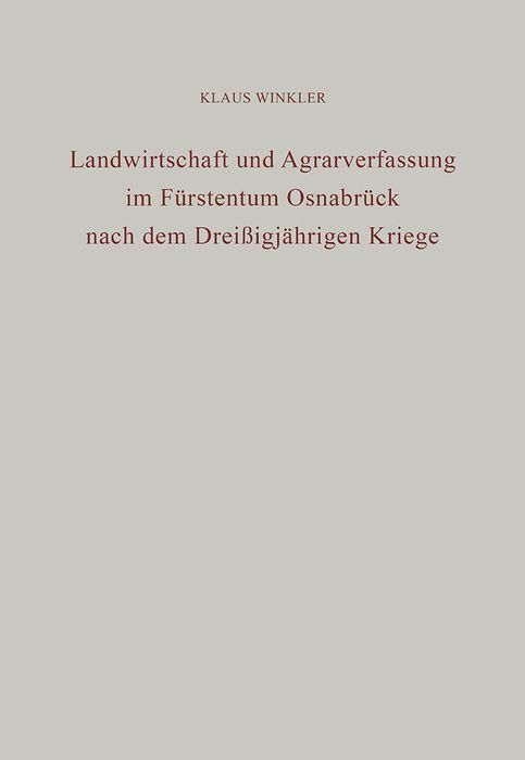 Produktbild: Landwirtschaft und Agrarverfassung im F&uuml;rstentum Osnabr&uuml;ck nach dem Drei&szlig;igj&auml;hrigen Kriege