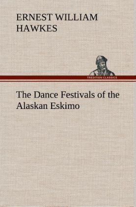 Produktbild: The Dance Festivals of the Alaskan Eskimo